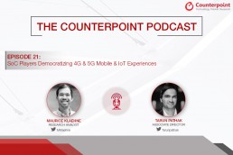 Counterpoint Podcast: SoC玩家民主化4G和5G移动和物联网体验
