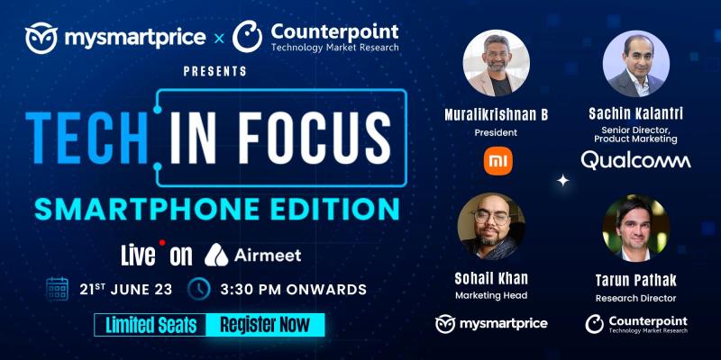 MySmartPrice and Counterpoint Present Tech in Focus: Smartphone Edition